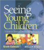 Seeing Young Children: A Guide to Observing and Recording Behavior / Edition 6