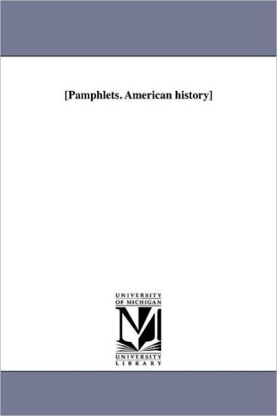 [Pamphlets. American History]