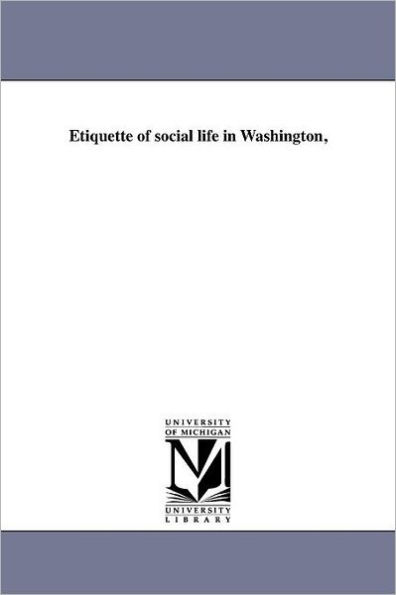 Etiquette of social life Washington,