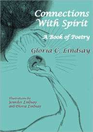 Title: Connections With Spirit: A Book of Poetry, Author: Gloria C. Lindsay