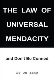 Title: The Law of Universal Mendacity: and Don't Be Conned, Author: Bo De Yang