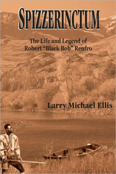 SPIZZERINCTUM: The Life and Legend of Robert 