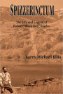 SPIZZERINCTUM: The Life and Legend of Robert 