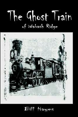 The Ghost Train of Wabash Ridge