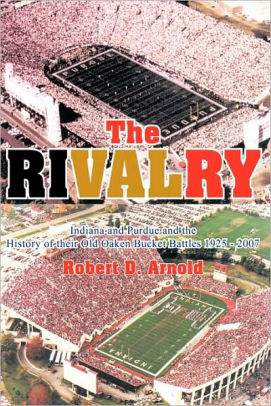 The-Rivalry-Indiana-and-Purdue-and-the-History-of-their-Old-Oaken-Bucket-Battles-1925--2007