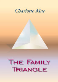 Title: The Family Triangle, Author: Charlotte Mae