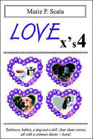 Title: LOVE x's 4, Author: Marie P. Scala