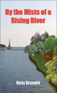 Title: By the Mists of a Rising River, Author: Ross Braught