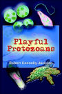 Playful Protozoans