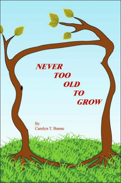 Never Too Old to Grow