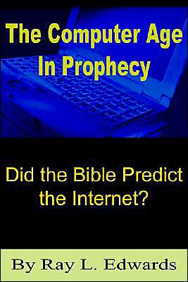 The Computer Age In Prophecy: Did the Bible Predict the Internet?