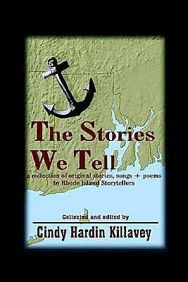 The Stories We Tell: a collection of original stories, songs + poems by Rhode Island Storytellers