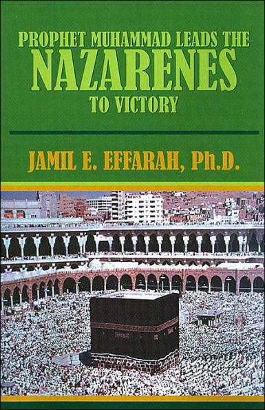 PROPHET MUHAMMAD LEADS THE NAZARENES TO VICTORY