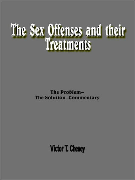 The Sex Offenses and Their Treatments: The Problem--The Solution--Commentary