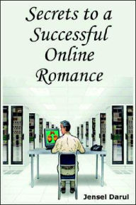 Title: Secrets to a Successful Online Romance, Author: Jensel Darul