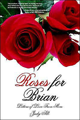 Roses for Brian: Letters of Love From Mom