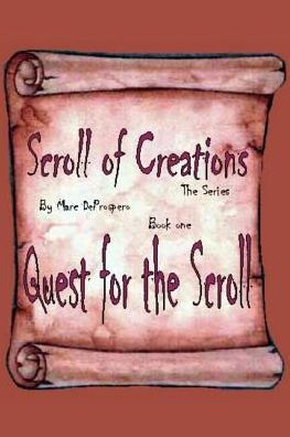 Scroll of Creations The Series: Book one : Quest for the Scroll