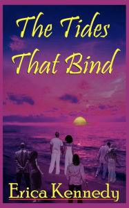 Title: The Tides That Bind, Author: Erica Kennedy