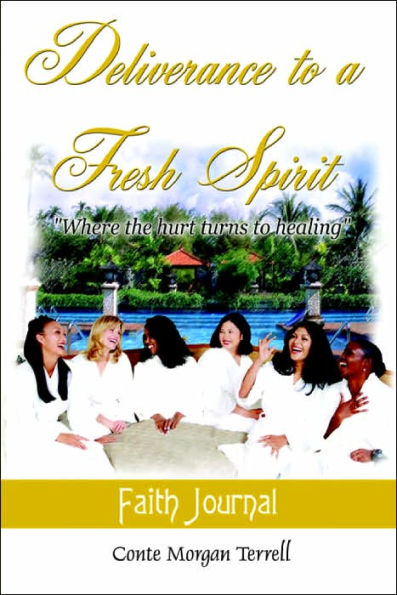 Deliverance to a Fresh Spirit: Faith Journal