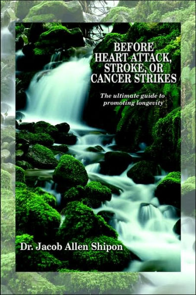 Before Heart Attack, Stroke, or Cancer Strikes: The ultimate guide to promoting longevity