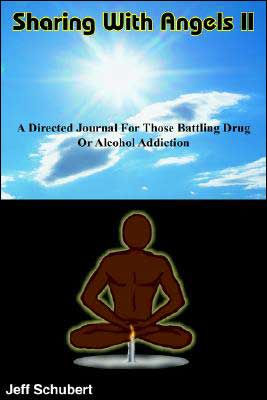 Sharing With Angels II: A Directed Journal For Those Battling Drug Or Alcohol Addiction