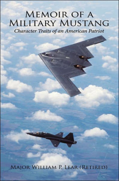 Memoir of a Military Mustang: Character Traits of an American Patriot