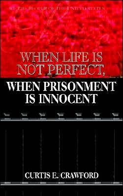 When Life is Not Perfect, When Prisonment is Innocent