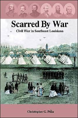 Scarred by War: Civil War in Southeast Louisiana