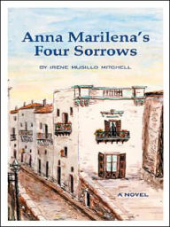 Title: Anna Marilena's Four Sorrows, Author: Irene Musillo Mitchell