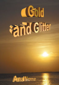 Title: Gold and Glitter, Author: Ana Monnar