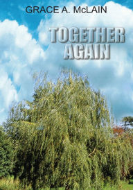 Title: TOGETHER AGAIN, Author: GRACE A. McLAIN