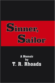 Title: Sinner, Sailor: A Memoir, Author: T. R. Rhoads