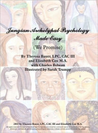 Title: Jungian Archetypal Psychology Made Easy: (We Promise), Author: Charles Bebeau