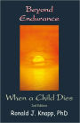 Beyond Endurance: When a Child Dies, 2nd Edition