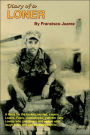 Diary of a Loner: A Book for the Broken Hearted, Loners, Losers, Fools, Unemployed, Vietnam Vets, Lovers, Who Just Dream...