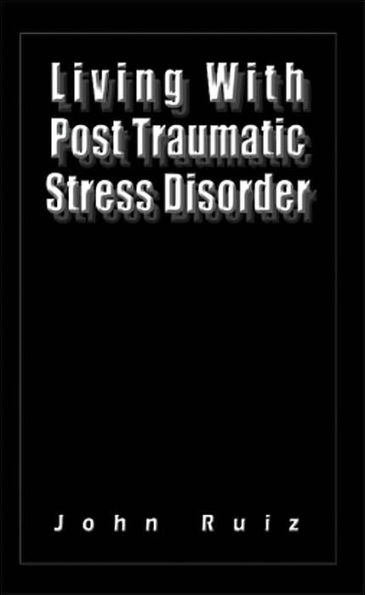 Living With Post Traumatic Stress Disorder