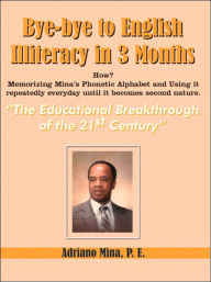 Title: Bye-bye to English Illiteracy in 3 months, Author: Adriano Mina P. E.