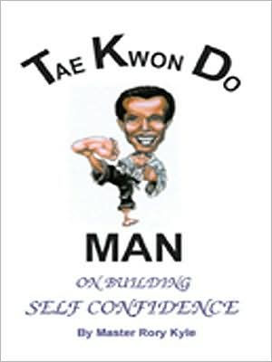 TAE KWON DO MAN ON BUILDING SELF CONFIDENCE