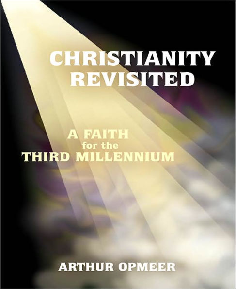 Christianity Revisited: A Faith for the Third Millennium