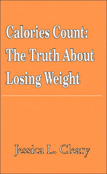 Calories Count: The Truth About Losing Weight