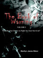 The Book of Warning Volume I: Who Do You Choose to Fight for Your Survival?