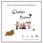 Chatter Batter: Four Stories for Speech Development