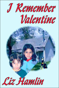 Title: I Remember Valentine, Author: Liz Hamlin