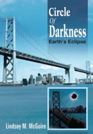 Title: Circle Of Darkness: Earth's Eclipse, Author: Lindsey M. McGuire