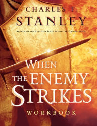 Title: When the Enemy Strikes Workbook: The Keys to Winning Your Spiritual Battles, Author: Charles F. Stanley