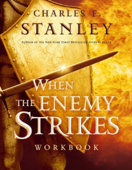 Title: When the Enemy Strikes Workbook: The Keys to Winning Your Spiritual Battles, Author: Charles F. Stanley