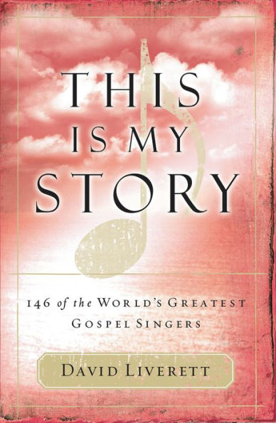 This Is My Story: 146 of the World's Greatest Gospel Singers