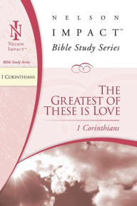 Title: 1 Corinthians: The Greatest of These Is Love, Author: Nelson Impact