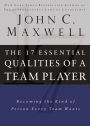 The 17 Essential Qualities of a Team Player: Becoming the Kind of Person Every Team Wants