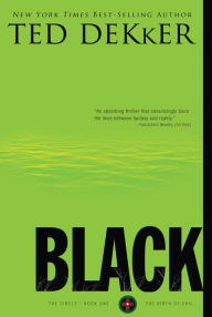 Title: Black: The Birth of Evil (Circle Series #1), Author: Ted Dekker